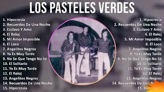 Los Pasteles Verdes 2024 MIX Las Mejores Canciones - Hipocresía, Recuerdos De Una Noche, Esclavo...