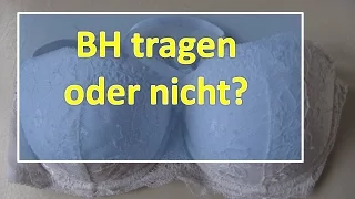 BH tragen oder nicht?