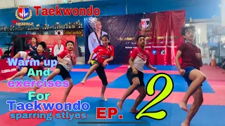Warm up and exercises for taekwondo sparring stlyes EP.2