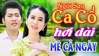 Mê Cả Ngày CA CỔ HƠI DÀI 1000 CHỮ - Phương Cẩm Ngọc, Hồ Minh Đương Ca Cổ Hơi Dài⭐Ca Cổ Hơi Dài Nhất