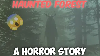 Haunted Forest|A Horror Story