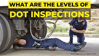 What Are The Levels Of DOT Inspections?