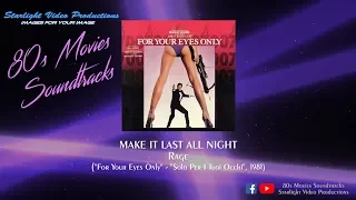 Make It Last All Night - Rage ("For Your Eyes Only", 1981)