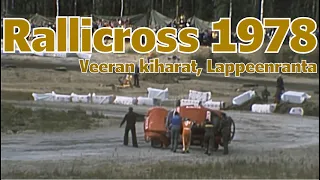 Rallycross from Finland 1978 / Rallicrossia Lappeenrannassa 13.8.1978 Veeran kiharat