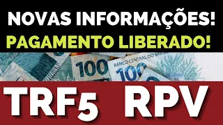 NOVAS INFORMAÇÕES LIBERADO PAGAMENTO DA RPV TRF5 DE 2023.SAIBA MAIS!