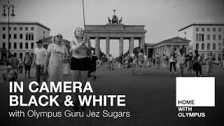 In-Camera Black & White with Olympus Guru Jez Sugars