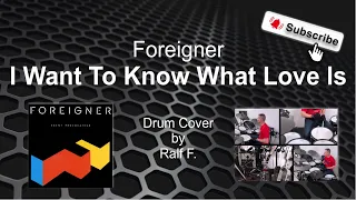 Foreigner - I Want To Know What Love Is (1984) - Drum Cover by Ralf F.