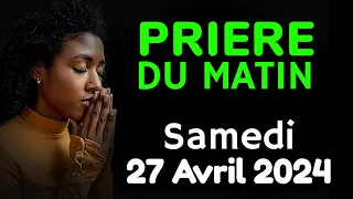 🙏 PRIERE du MATIN - Samedi 27 Avril 2024 avec Évangile du Jour et Psaume Matinale