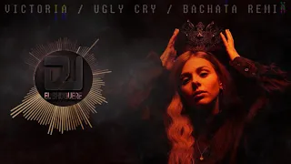 Viktoria - Ugly Cry (DJ El Shuguere Bachata Remix)