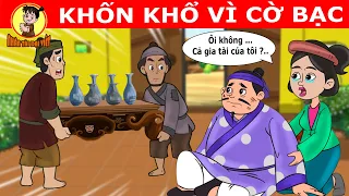 Nhân Tài Đại Việt  - KHỐN KHỔ VÌ CỜ BẠC -  Phim hoạt hình hay - Truyện Cổ Tích - Tuyển tập phim hay