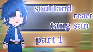 gacha soul land react tang san