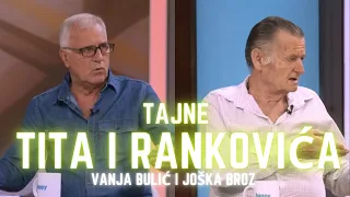 EKSKLUZIVNO - Joska Broz i Vanja Bulic otkrivaju apsolutno neverovatne tajne o Titu i Rankovicu!