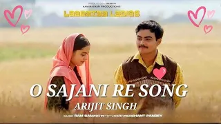 O Sajni Re Song | Arijit Singh | Ram Sampath I Laapataa Ladies Aamir Khan Productions