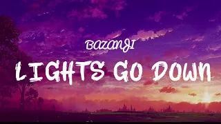 Bazanji - Lights Go Down (Official Music Video Lyrics)