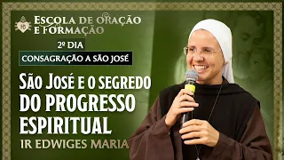 São José e o segredo do progresso espiritual | Consagração a São José - 2º dia - 12/04 | Hesed