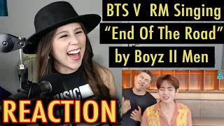 BTS V  RM Singing End Of The Road by Boyz II Men | REACTION