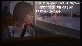 Life Is Strange Walkthrough -  Episode 2: Out of Time - Part 4 - Ending
