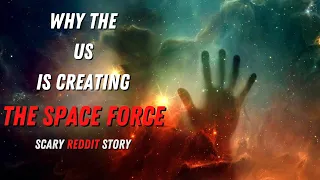 Scary Stories from Reddit Nosleep | I Know Why the U.S. is Creating the Space Force