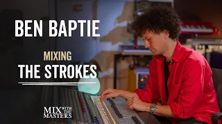 Ben Baptie mixing 'The Adults Are Talking' by The Strokes