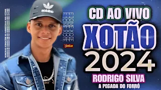 RODRIGO SILVA A PEGADA DO FORRÓ  - CD AO VIVO XOTÃO ATUALIZADO [2024]