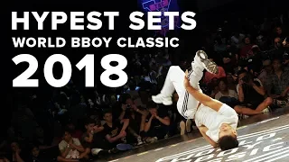 HYPEST SETS OF WORLD BBOY CLASSIC 2018!