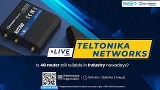 Sharing Session with Teltonika Networks: Is 4G Router Still Reliable in Industry Nowadays?