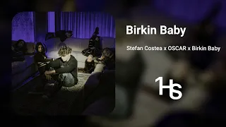 Stefan Costea x OSCAR x Birkin Baby - Birkin Baby | O Oră