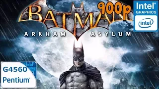 Batman Arkham Asylum - G4560 - 900p - Intel HD 610 (no external GPU)