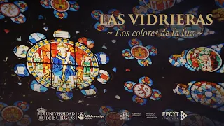 LAS VIDRIERAS | La ciencia que esconde la Catedral de Burgos (5/8)