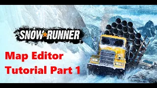 Snowrunner Map Editor Tutorial Part 1