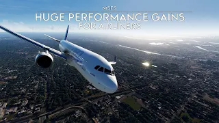 Microsoft Flight Simulator - Huge Performance Gains for Airliners