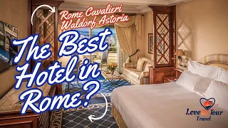 Rome Cavalieri Waldorf Astoria Review