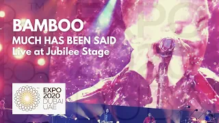 [4K] Bamboo - Much Has Been Said | Live at Jubilee Stage - Expo 2020 Dubai