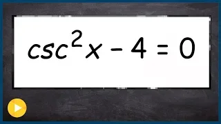 Solve trig equation with cosecant