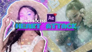 MY ''HEART ATTACK'' EDIT - CANDY STYLE MAKING PROCESS | AFTER EFFECTS (JULY 29 - SEPTEMBER 7)
