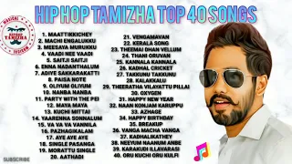 HIPHOP #TAMIZHA BEST 40 SONGS