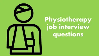 Physiotherapy job interview questions that you should prepare for!