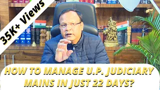 'HOW TO MANAGE UP JUDICIARY MAINS IN JUST 22 DAYS'