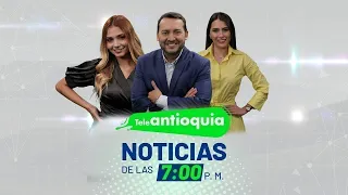 Teleantioquia Noticias de las 7:00 p.m. | 26 de Julio de 2023 | Teleantioquia Noticias