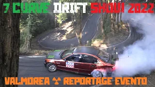 7 CURVE DRIFT SHOW 2022 - VALMOREA - REPORTAGE