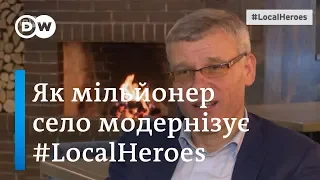 Не село, а фантастика: як мільйонер модернізує рідний Радовель - #LocalHeroes | DW Ukrainian