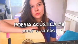 Poesia Acústica #8 - Amor e Samba (cover Luísa Lisboa)