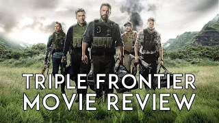 Triple Frontier (2019) Movie Review A NETFLIX ORIGINAL