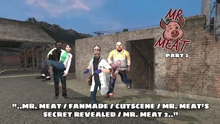 MR. MEAT / FANMADE / CUTSCENE / MR. MEAT'S SECRET REVEALED / MR. MEAT 2🥩