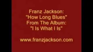 Franz Jackson - How Long Blues