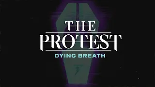 The Protest - Dying Breath (Official Visualizer)