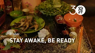 Stay Awake, Be Ready Trailer | SGIFF 2019