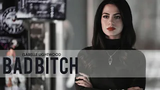 Isabelle Lightwood || bad bitch