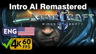 StarCraft 2: Wings of Liberty AI Remastered Intro 4K 60fps [English Voice]