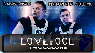 [FLP] TwoColors - Lovefool (Instrumental, Dub Mix) Remake/Reconstruction/FL Studio Template